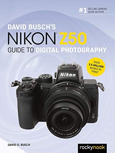 David Busch's Nikon Z50 II Guide to Digital Photography (The David